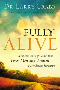 Fully Alive by Dr. Larry Crabb