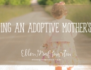 On Having an Adoptive Mother's Heart