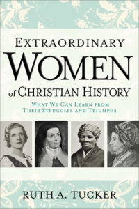 Extraordinary Women of Christian History: by Ruth Tucker {Ellen's Picks Linkup}