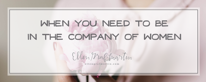 When You Need to be in the Company of Women {Ellen’s Picks Linkup}