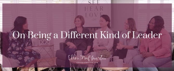 On Being a Different Kind of Leader (See Hear Love)