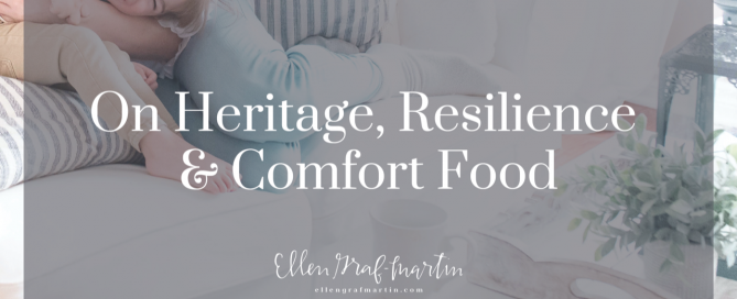 On Heritgage, Resilience & Comfort Food